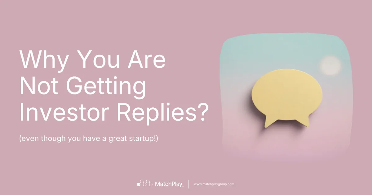 Why You Are Not Getting Investor Replies (even though you have a great startup)